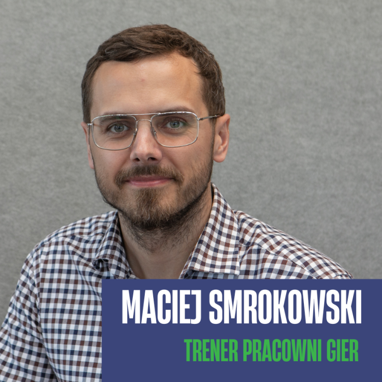Maciej Smrokowski Trener Pracowni Gier